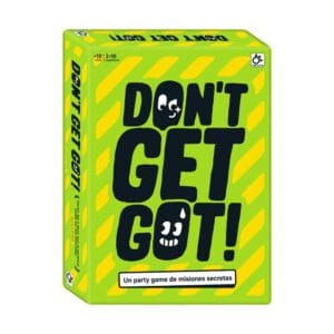 DON'T GET GOT