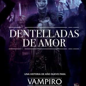 VAMPIRO: LA MASCARADA - DENTELLADAS DE AMOR